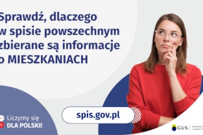 Na grafice jest napis: Sprawdź, dlaczego w spisie powszechnym zbierane są informacje o mieszkaniach. Po prawej stronie widać kobietę z zaciekawioną miną. Na dole grafiki są cztery małe koła ze znakami dodawania, odejmowania, mnożenia i dzielenia, obok nich napis: Liczymy się dla Polski! Pośrodku jest adres strony internetowej: spis.gov.pl. W prawym dolnym rogu jest logotyp spisu: dwa nachodzące na siebie pionowo koła, GUS, pionowa kreska, Narodowy Spis Powszechny Ludności i Mieszkań 2021.