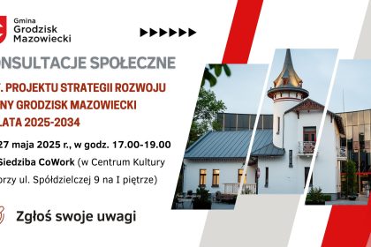 strategia-gminy Ponowne konsultacje społeczne projektu Strategii Rozwoju Gminy Grodzisk Mazowiecki na lata 2025-2034